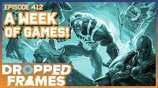 An Extraordinary Week of Games! w/ @GassyMexican  - Dropped Frames Episode 412