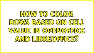 How to color rows based on cell value in OpenOffice and LibreOffice? (2 Solutions!!)