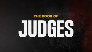 The Book of Judges Part 3