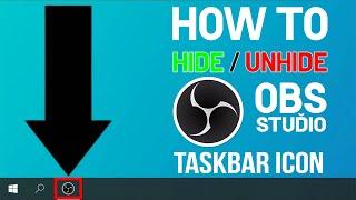 How to Hide OBS icon from Task Bar in Windows 10 | Hide/Un-hide OBS Icon while Recording/Streaming