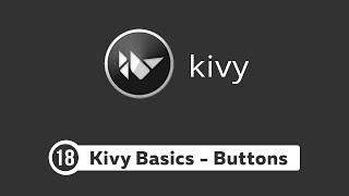 Kivy Tutorial #18 - Creating Buttons and Background Color  | Kivy Basics