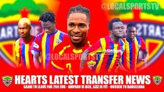 🟡HEARTS TRANSFER SAANI TO LEAVE FOR 250 EUR -AMPADU IS BCK, AZIZ IS FIT-HUSSEN TO BARCELONA