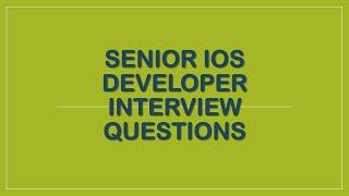 Senior iOS Developer interview question and answers