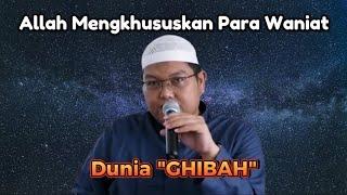 Dunia " GHIBAH " | Ustadz Firanda Andirja