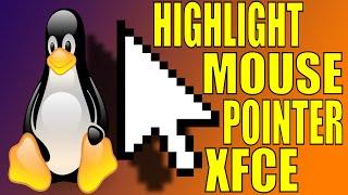 How To Highlight Mouse Pointer In Linux XFCE DE - A One Small Step For Man A Giant Leap For Mankind