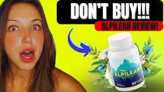 ALPILEAN REVIEW - ALPILEAN REVIEWS ((NEW WARNING)) ALPILEAN WEIGHT LOSS SUPPLEMENT