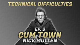 Cum Town - Ep. 9 - Technical Difficulties