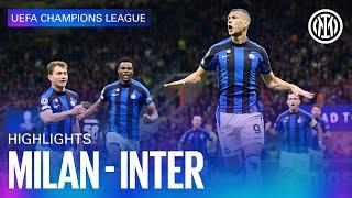 MILAN 0-2 INTER | HIGHLIGHTS | UEFA CHAMPIONS LEAGUE 22/23 