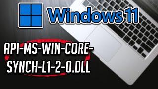 Fix api-ms-win-core-synch-l1-2-0.dll Windows 11/10/8/7