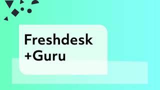 Freshdesk + Guru