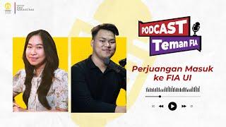 Podcast Teman FIA - PERJUANGAN MASUK KE FIA UI