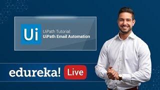 UiPath Email Automation | UiPath Tutorial | RPA Training Using UiPath | Edureka