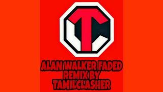 Alan Walker  Faded Remix By TamilClasher [ TULE Fearless Remix ]