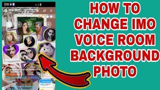 HOW TO CHANGE IMO VOICE ROOM BACKGROUND PHOTO -2022