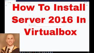 How To Install Server 2016 In Virtualbox