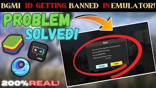 BGMI ID Getting Banned in Emulator!! || Problem Solved || LIVE PROOF