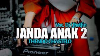 DJ JANDA ANAK 2 Voc. @DjQhelfin  (FULL BASS) THENDO CHASTELO REMIX 2023‼️