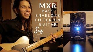 Bass pedal on guitar? | Bass envelope Filter by MXR | Demo by Sus