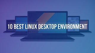 10 Best Linux Desktop Environments