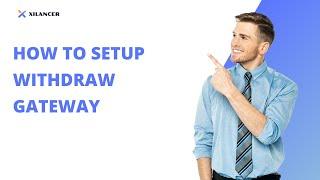 How to setup withdraw gateway in the Xilancer – Freelancer Marketplace Platform