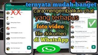 cara mengembalikan chat foto video file yang terhapus di aplikasi WhatsApp