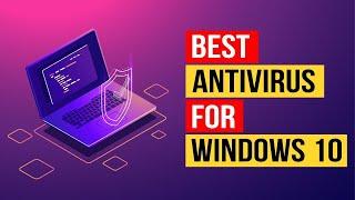 Best Antivirus for Windows 10 (New) | Top Paid & Free Picks for PCs (2022)