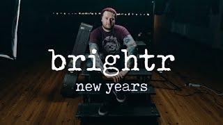 Brightr - New Years (Official Music Stream)