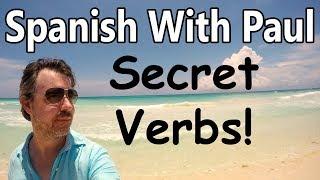 Secret Spanish Verbs! Rarely Taught But Often Used!