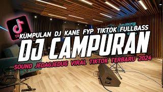 DJ CAMPURAN VIRAL TIK TOK 2024 JEDAG JEDUG FULL BASS TERBARU