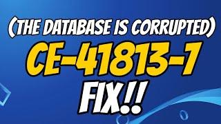 How to fix ps4 error code CE-41813-7 or the database is corrupted