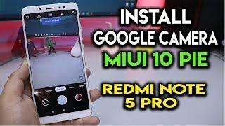 Install GOOGLE CAMERA on MIUI 10 Android Pie Redmi Note 5 Pro | Enable Camera2Api