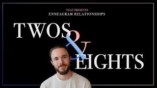 Enneagram Types 2 and 8 in a Relationship Explained