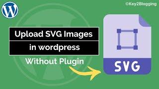How to Upload SVG files in Wordpress (Without any Plugin) | Add Vector Images to WordPress