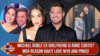 Michael Bublé Dated Anne Curtis? Mga Reason Bakit Love niya ang Philippines! Martin Nievera Kumpare!