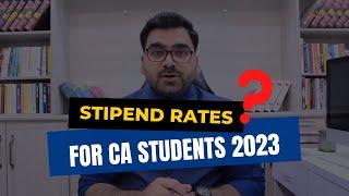 Stipend Rates for CA Students 2023 & Training Period : Professional's Legacy