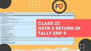 GSTR-2 in Tally ERP 9 | GST Return Filing in tally | Filing GSTR-2 Tally | Future Vision |(Class-23)
