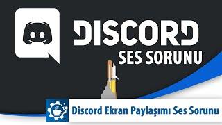 Discord Ekran Paylaşımında Ses Gelmiyor ( Çözüm )