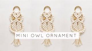 DIY: MINI OWL ORNAMENT | MACRAME OWL TUTORIAL | CHRISTMAS ORNAMENT OWL