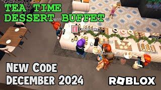 Roblox Tea Time Dessert Buffet New Code December 2024