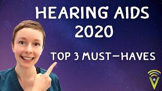 Hearing Aids - Top 3 Must-Have Features of 2020