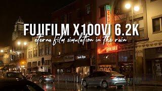 FUJIFILM X100VI 6.2K | Eterna Film Simulation In The Rain