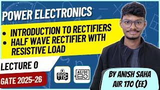 Introduction To Phase Controlled Rectifiers || GATE 2025 || PrepFusion || Anish Saha