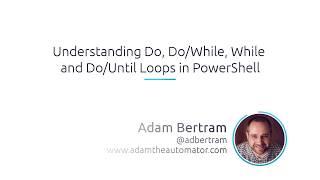 Understanding Do, Do/While, While And Do/Until Loops In PowerShell