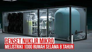 Radiant Kaleidos, Genset Mikro Nuklir Bisa Menyalakan 1000 Rumah Selama 8 Tahun