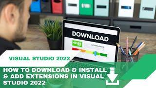 How to Download & Install & Add Extensions in Visual Studio 2022 || Visual Studio Tutorial Guide