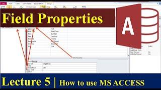 Lecture 5 |  What are Field Properties of MS ACCESS TABLES | Learning Spot