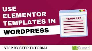 How To Use Elementor Templates In WordPress