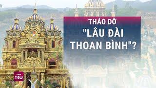 Thực hư việc lâu đài dát vàng của "đại gia đồng nát" Nghệ An vừa bị buộc phải tháo dỡ một phần