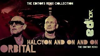 Orbital - Halcyon and On and On  (The Editor Remix)