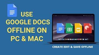 How To Use Google Docs Offline on PC & Mac